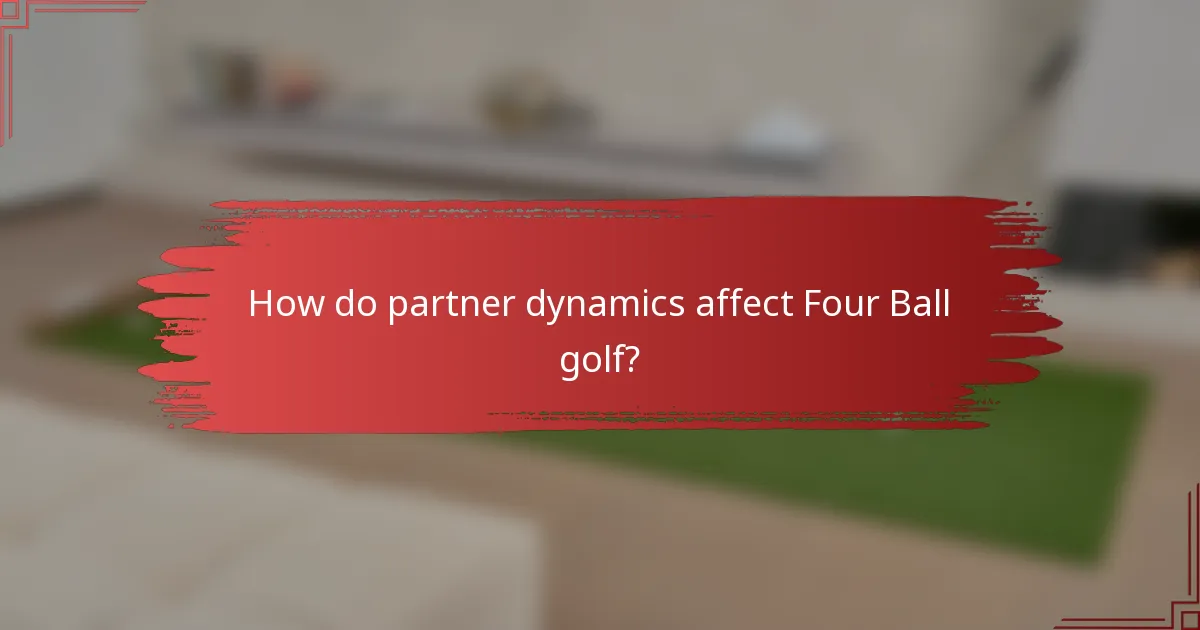 How do partner dynamics affect Four Ball golf?