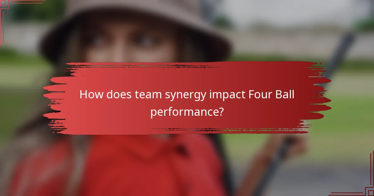 How does team synergy impact Four Ball performance?