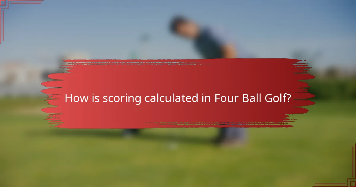 How is scoring calculated in Four Ball Golf?