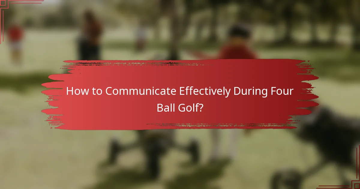 How to Communicate Effectively During Four Ball Golf?