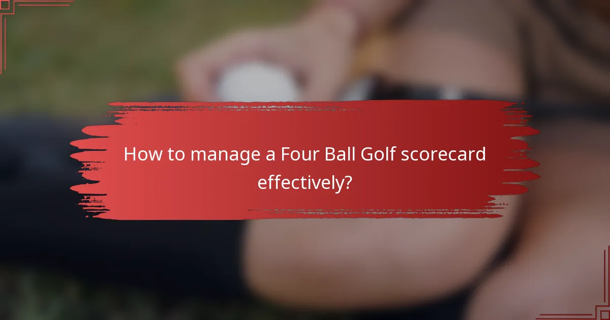 How to manage a Four Ball Golf scorecard effectively?