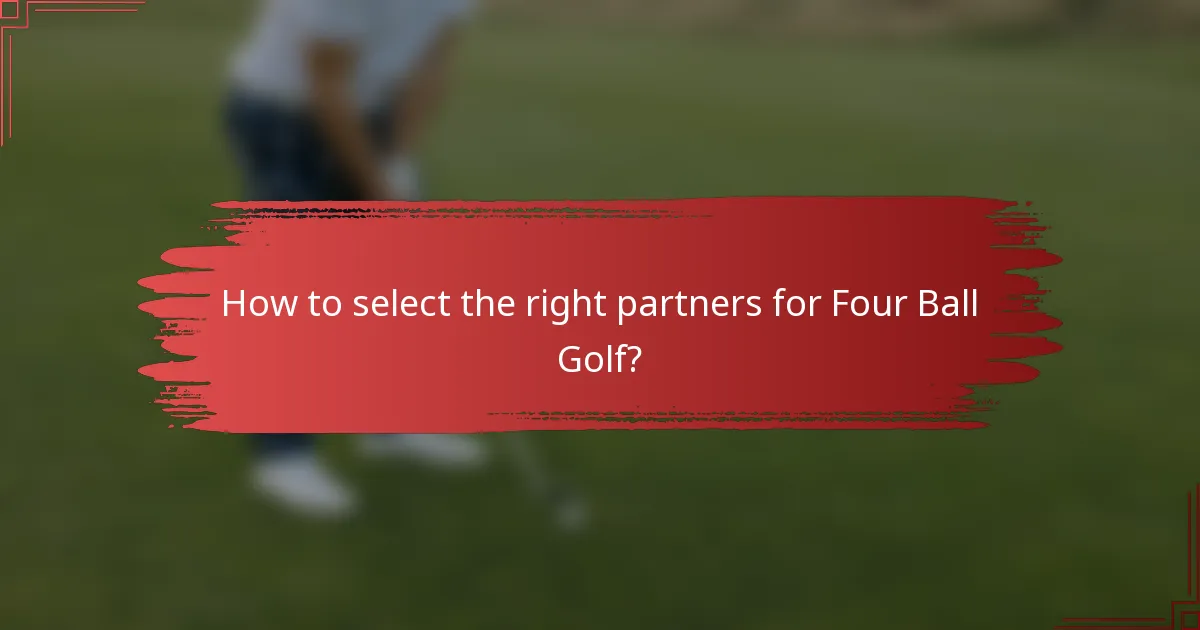 How to select the right partners for Four Ball Golf?