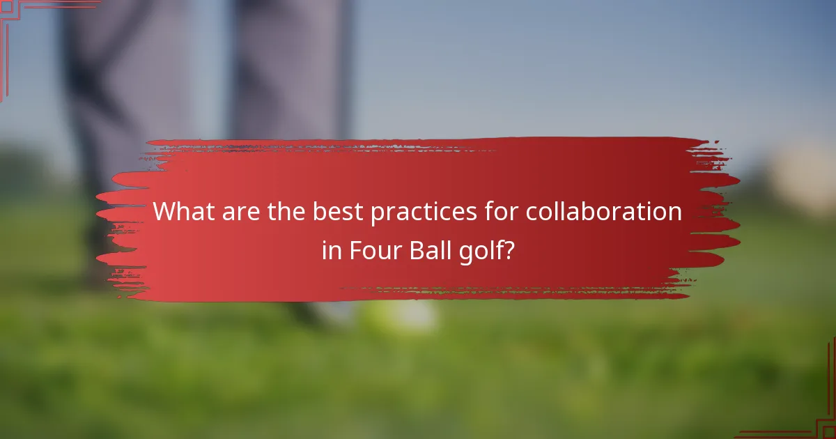 What are the best practices for collaboration in Four Ball golf?
