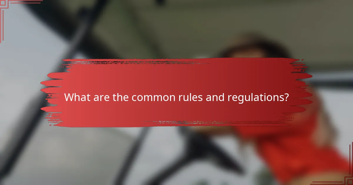 What are the common rules and regulations?