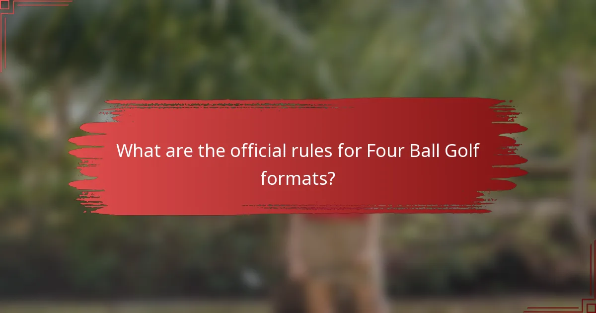 What are the official rules for Four Ball Golf formats?