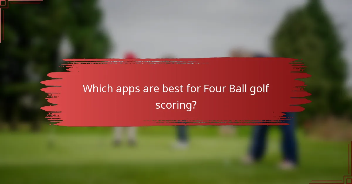 Which apps are best for Four Ball golf scoring?