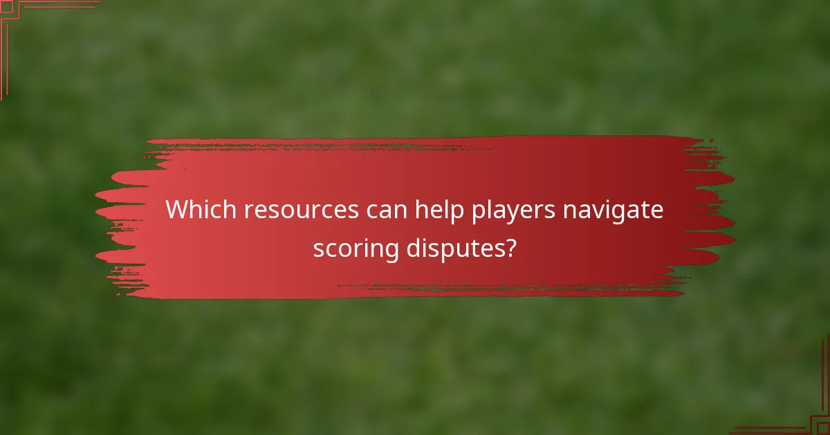 Which resources can help players navigate scoring disputes?