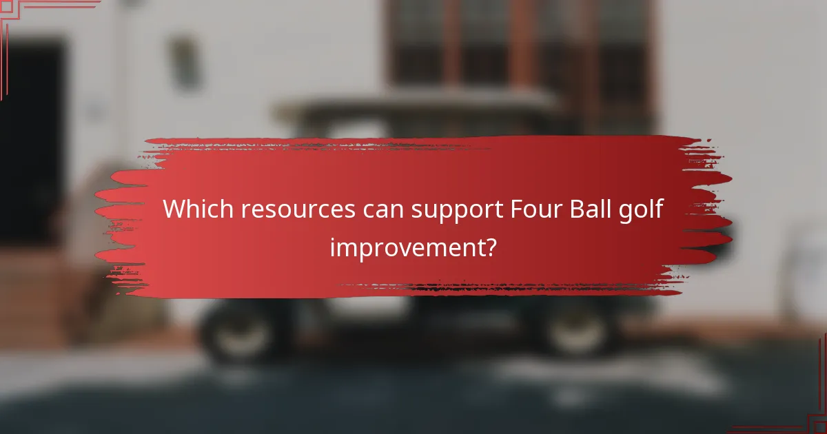 Which resources can support Four Ball golf improvement?