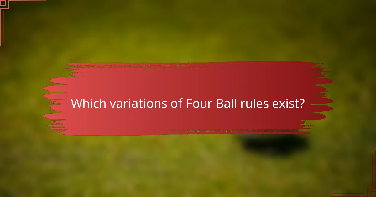 Which variations of Four Ball rules exist?